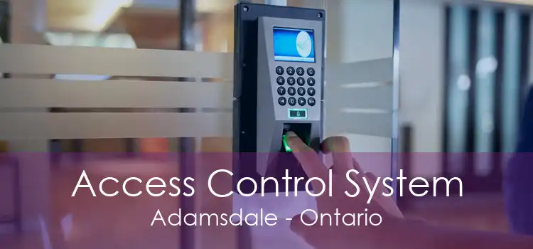 Access Control System Adamsdale - Ontario
