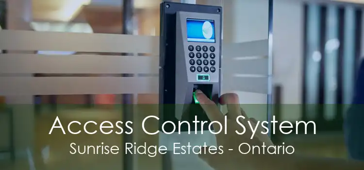 Access Control System Sunrise Ridge Estates - Ontario