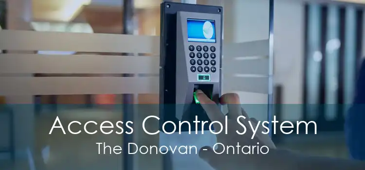 Access Control System The Donovan - Ontario