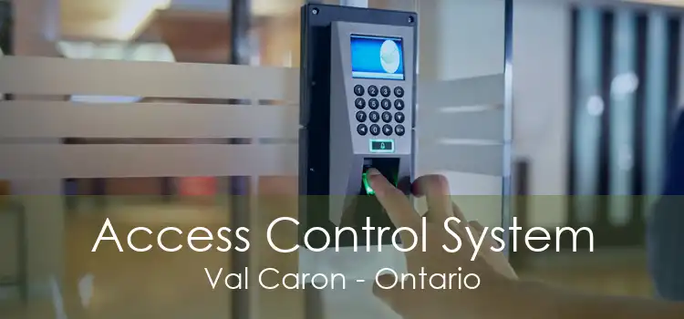Access Control System Val Caron - Ontario