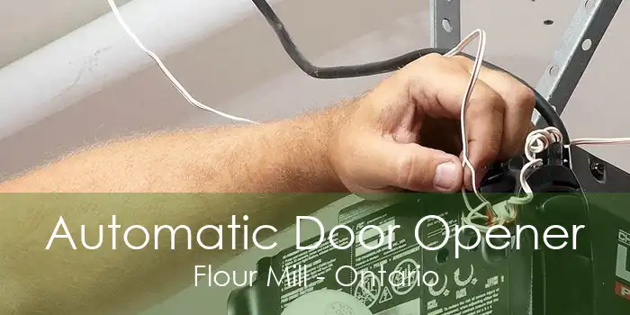 Automatic Door Opener Flour Mill - Ontario