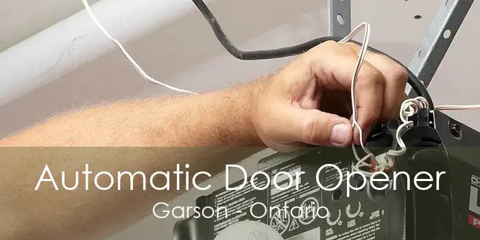 Automatic Door Opener Garson - Ontario