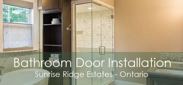 Bathroom Door Installation Sunrise Ridge Estates - Ontario