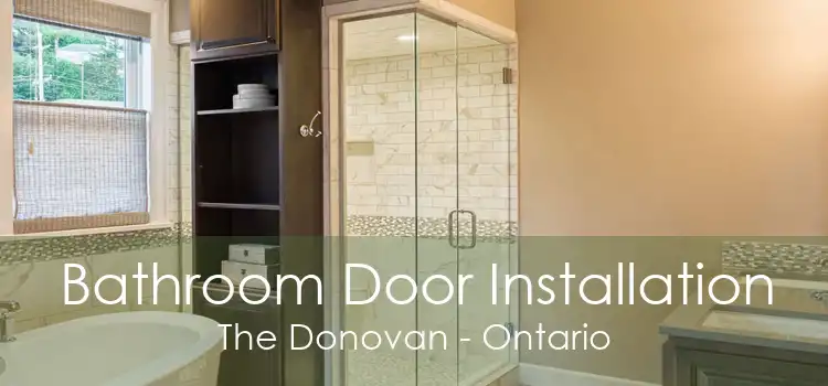Bathroom Door Installation The Donovan - Ontario