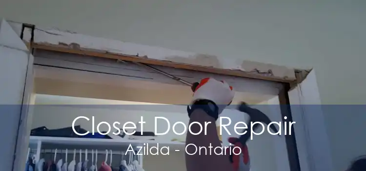 Closet Door Repair Azilda - Ontario