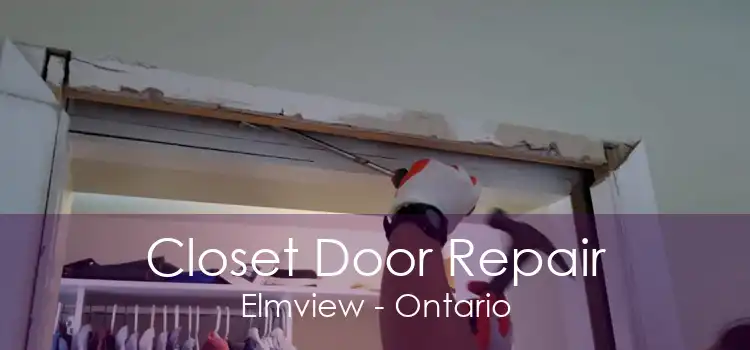 Closet Door Repair Elmview - Ontario