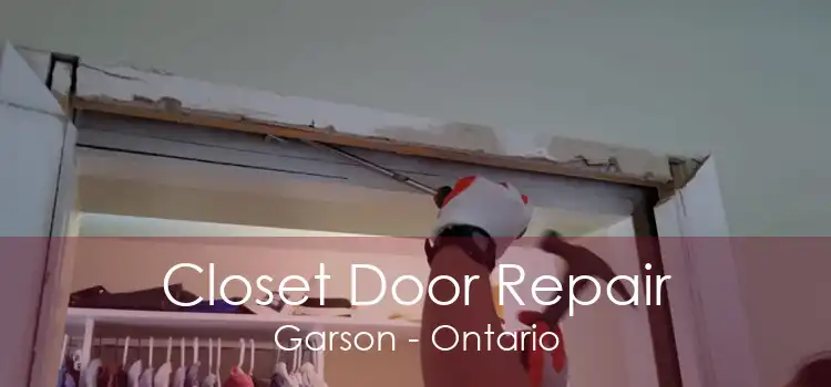 Closet Door Repair Garson - Ontario