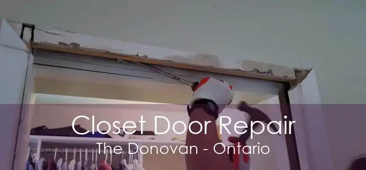 Closet Door Repair The Donovan - Ontario