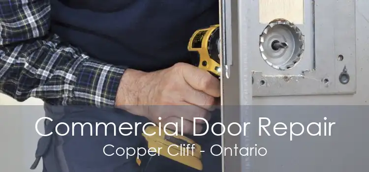 Commercial Door Repair Copper Cliff - Ontario