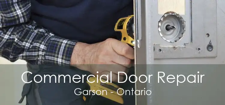 Commercial Door Repair Garson - Ontario
