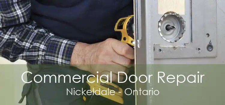 Commercial Door Repair Nickeldale - Ontario