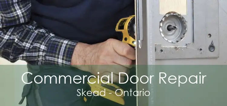 Commercial Door Repair Skead - Ontario
