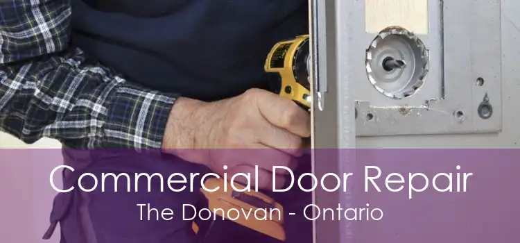 Commercial Door Repair The Donovan - Ontario