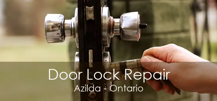Door Lock Repair Azilda - Ontario