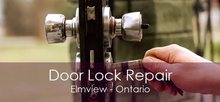 Door Lock Repair Elmview - Ontario