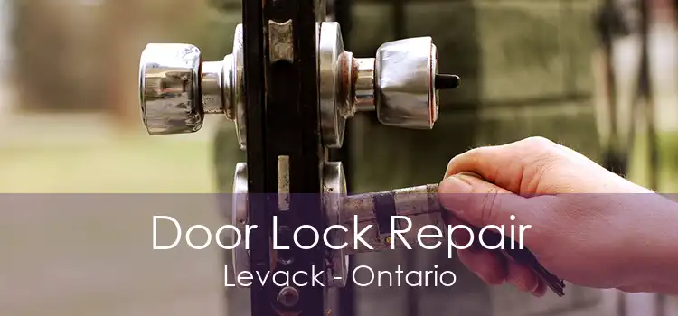 Door Lock Repair Levack - Ontario