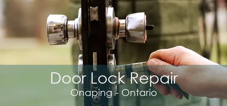 Door Lock Repair Onaping - Ontario