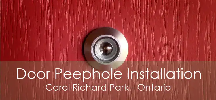 Door Peephole Installation Carol Richard Park - Ontario