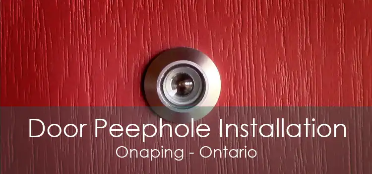Door Peephole Installation Onaping - Ontario
