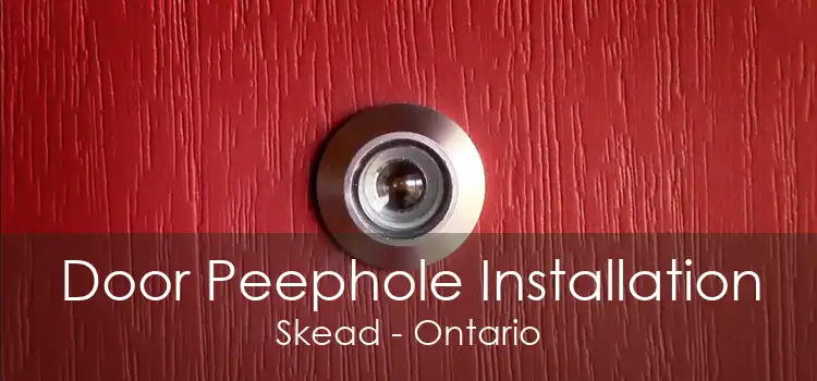 Door Peephole Installation Skead - Ontario