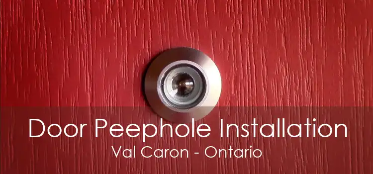 Door Peephole Installation Val Caron - Ontario
