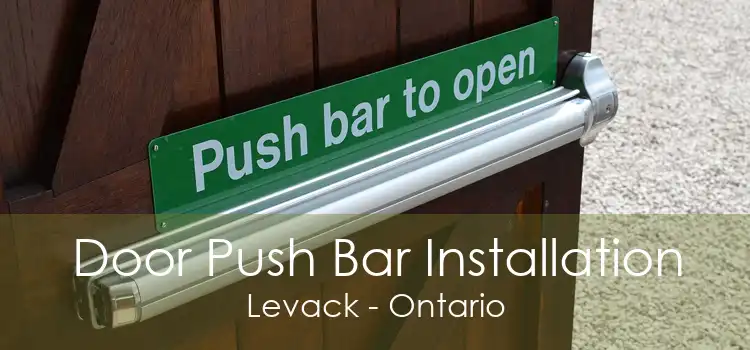 Door Push Bar Installation Levack - Ontario