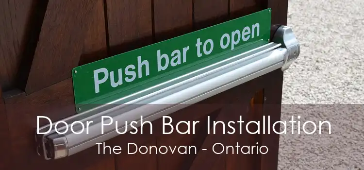 Door Push Bar Installation The Donovan - Ontario