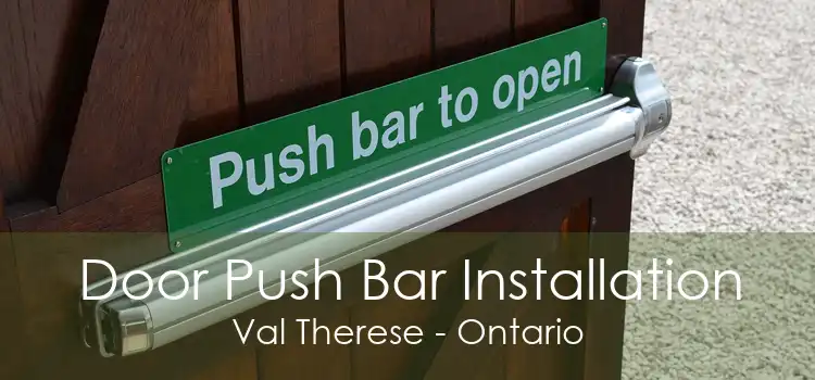 Door Push Bar Installation Val Therese - Ontario
