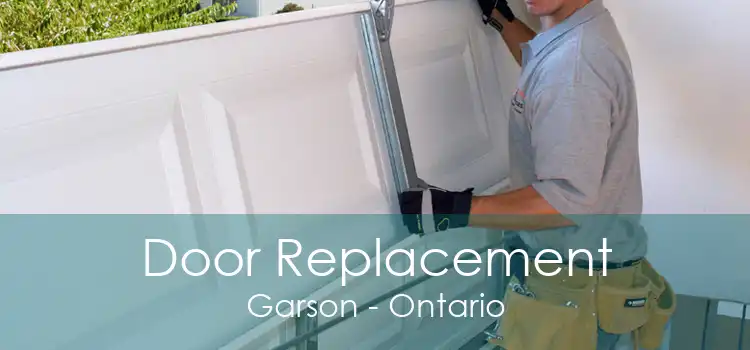 Door Replacement Garson - Ontario
