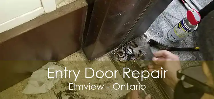 Entry Door Repair Elmview - Ontario