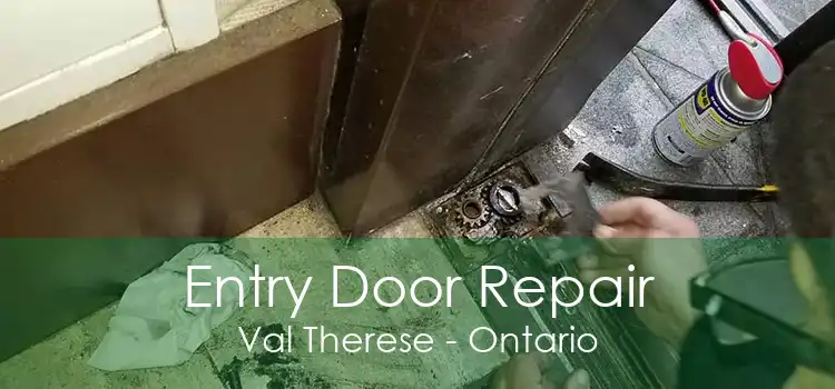 Entry Door Repair Val Therese - Ontario