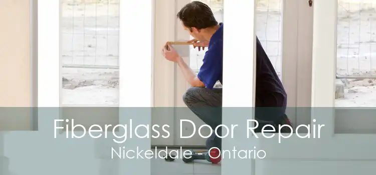 Fiberglass Door Repair Nickeldale - Ontario