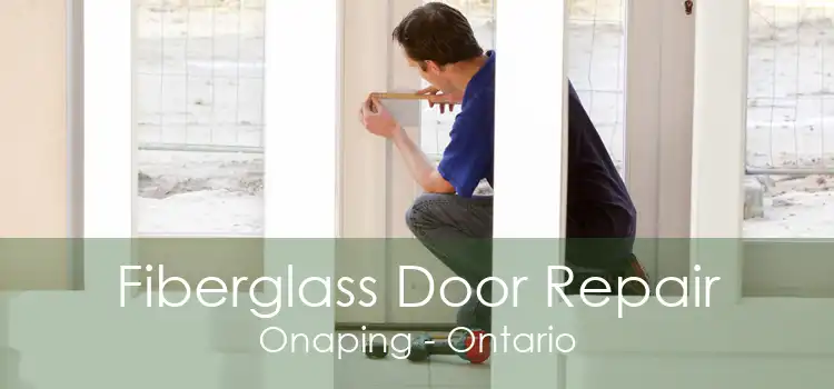 Fiberglass Door Repair Onaping - Ontario