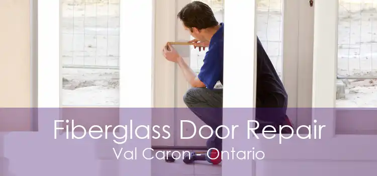 Fiberglass Door Repair Val Caron - Ontario