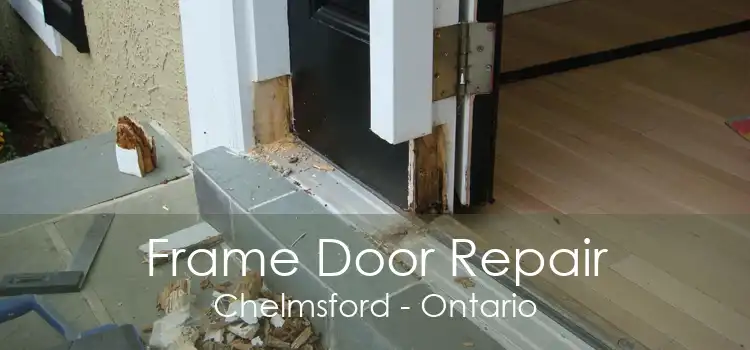 Frame Door Repair Chelmsford - Ontario