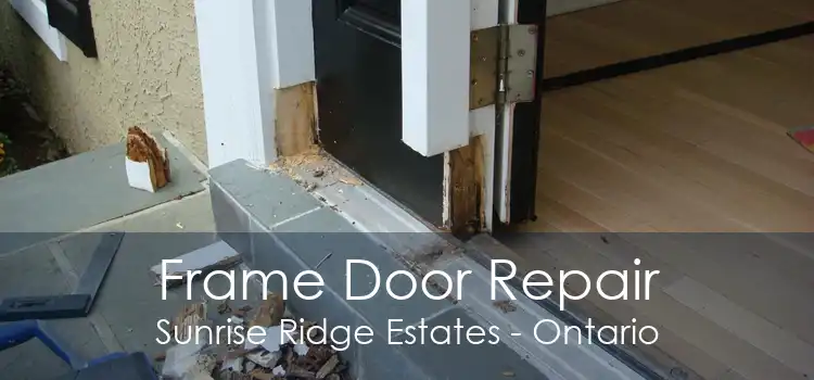 Frame Door Repair Sunrise Ridge Estates - Ontario