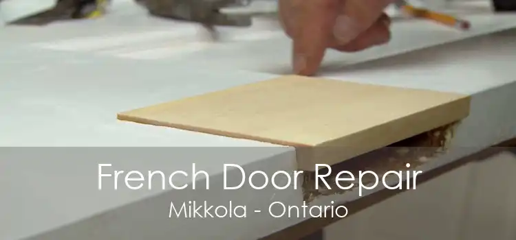 French Door Repair Mikkola - Ontario