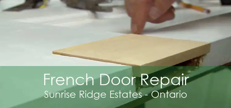 French Door Repair Sunrise Ridge Estates - Ontario