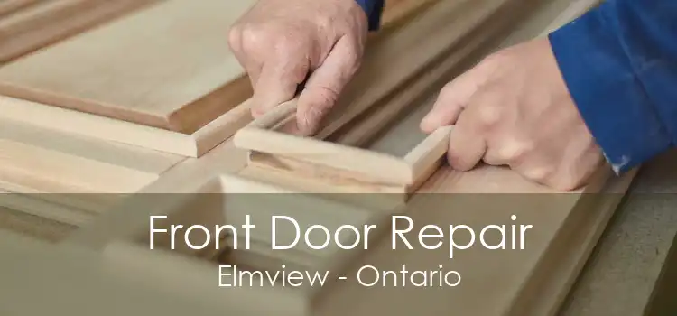Front Door Repair Elmview - Ontario