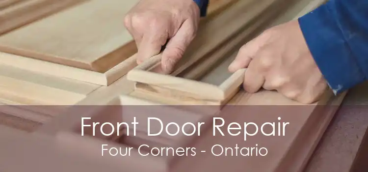 Front Door Repair Four Corners - Ontario