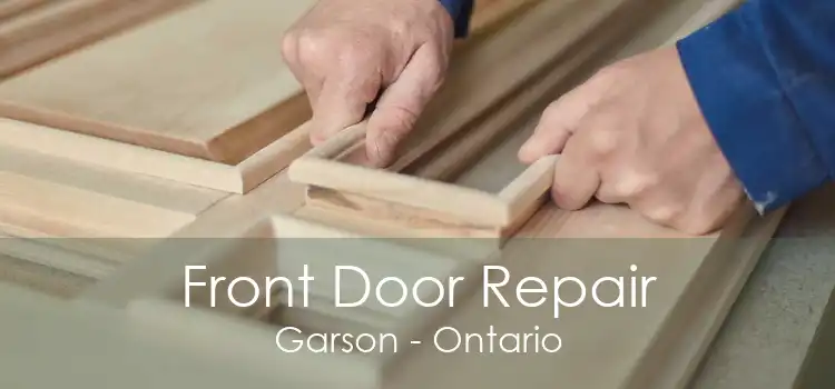 Front Door Repair Garson - Ontario