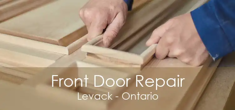 Front Door Repair Levack - Ontario