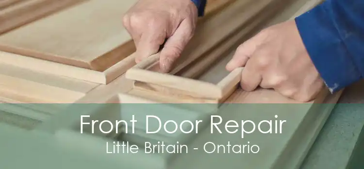 Front Door Repair Little Britain - Ontario