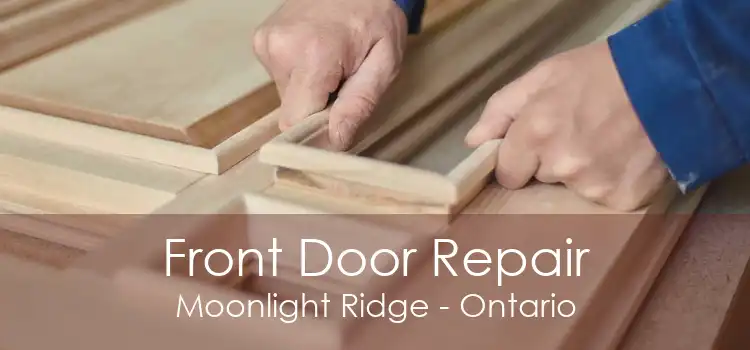 Front Door Repair Moonlight Ridge - Ontario