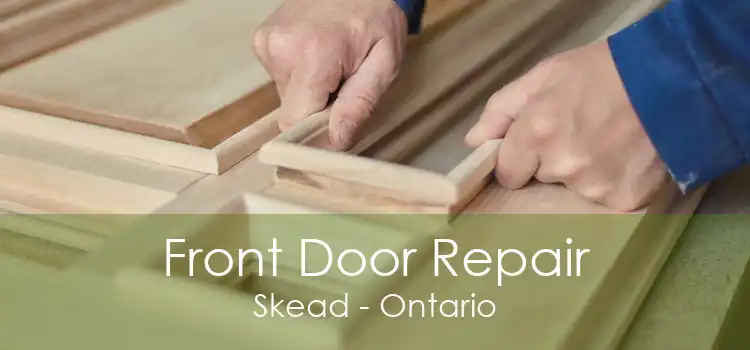 Front Door Repair Skead - Ontario