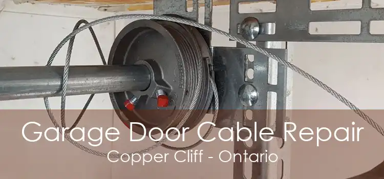 Garage Door Cable Repair Copper Cliff - Ontario