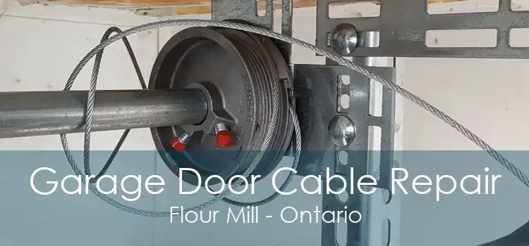 Garage Door Cable Repair Flour Mill - Ontario