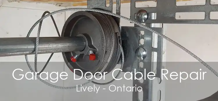 Garage Door Cable Repair Lively - Ontario
