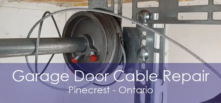 Garage Door Cable Repair Pinecrest - Ontario