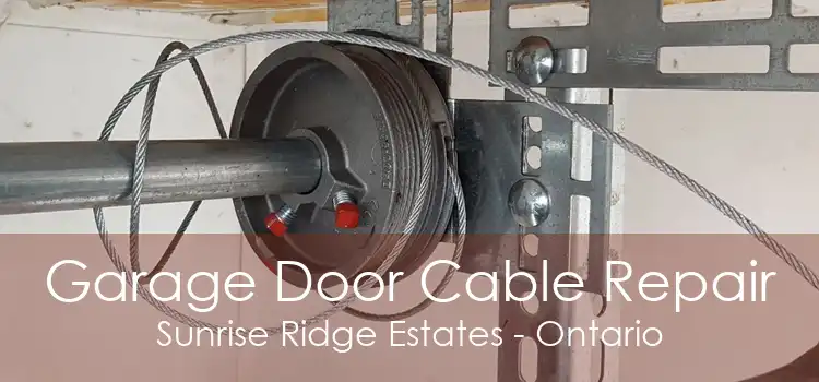 Garage Door Cable Repair Sunrise Ridge Estates - Ontario